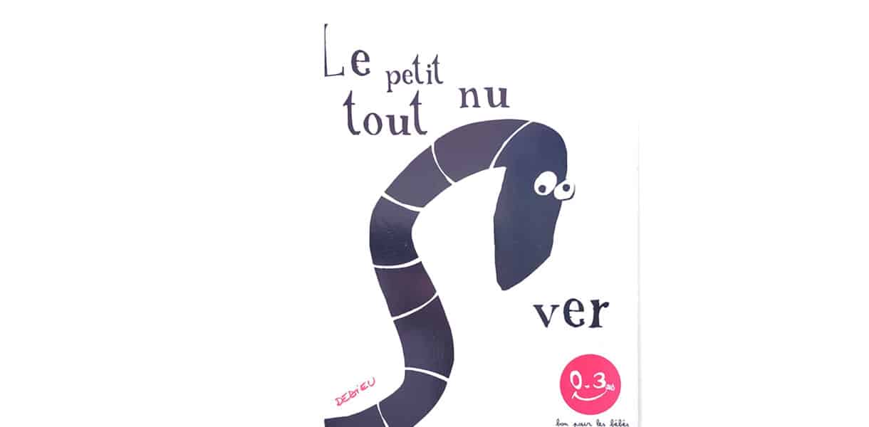 Couverture du livre Le petit ver tout nu de Thierry Dedieu, album noir et blanc pour bébé dès la naissance